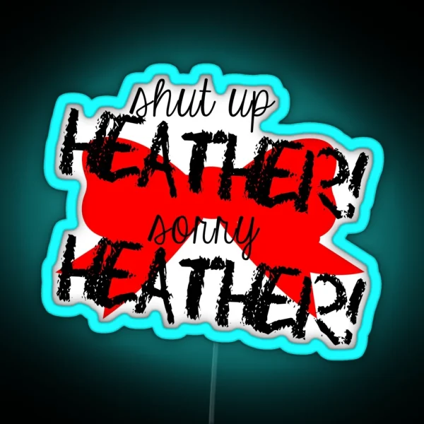 Shut Up Heather Red Bow RGB Neon Sign