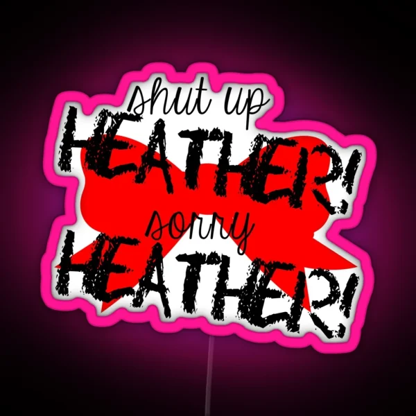 Shut Up Heather Red Bow RGB Neon Sign