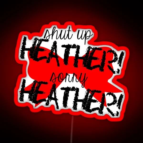 Shut Up Heather Red Bow RGB Neon Sign