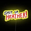RGB Neon Sign Saying 'Shut Up Heather' in Yellow