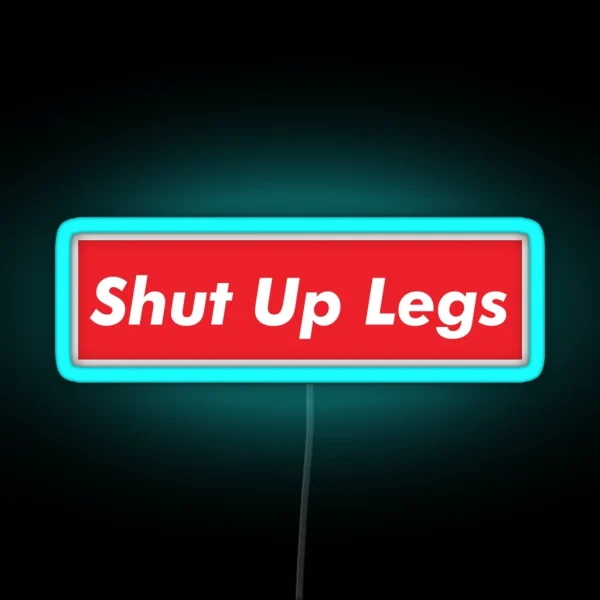 Shut Up Legs Red Box Cycling RGB Neon Sign