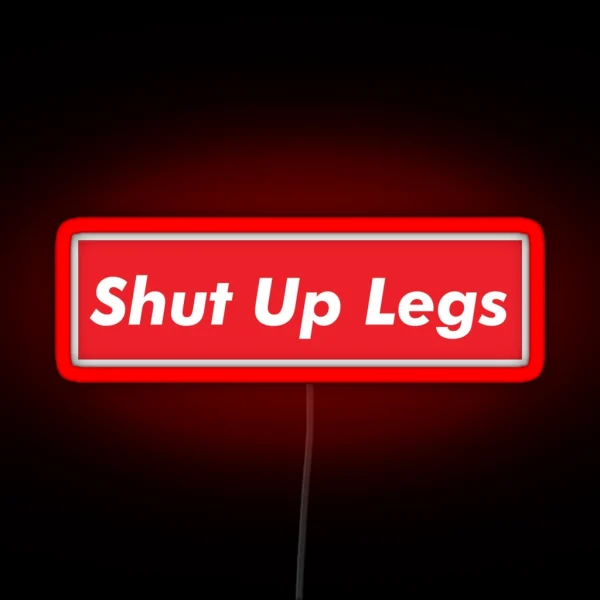 Shut Up Legs Red Box Cycling RGB Neon Sign