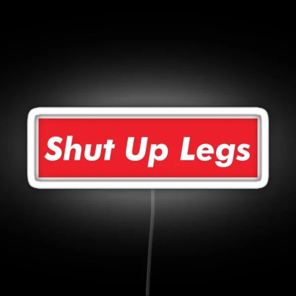 Shut Up Legs Red Box Cycling RGB Neon Sign