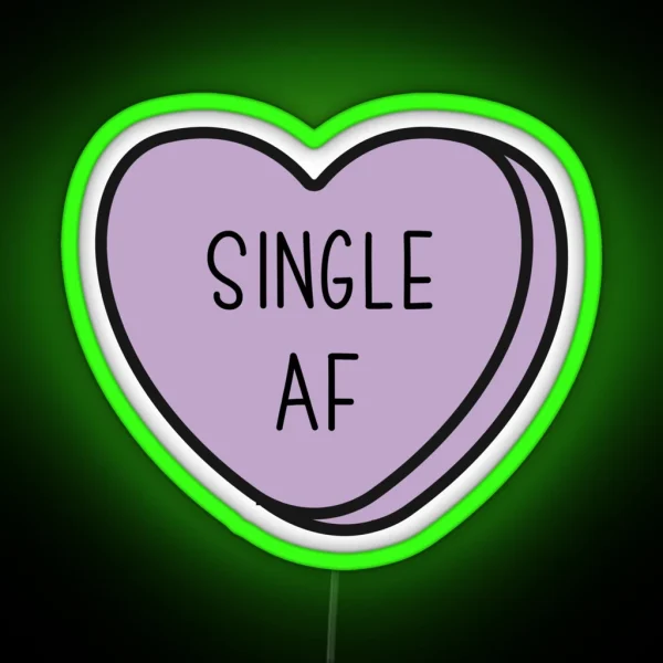 SINGLE AF Anti Valentine Ew Valentines Conversation Heart Rude Valentines Anti Valentine Eww Valentines Ew Valentines RGB Neon Sign