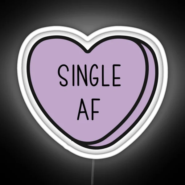 SINGLE AF Anti Valentine Ew Valentines Conversation Heart Rude Valentines Anti Valentine Eww Valentines Ew Valentines RGB Neon Sign