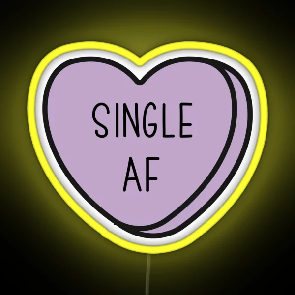 SINGLE AF Anti Valentine Ew Valentines Conversation Heart Rude Valentines Anti Valentine Eww Valentines Ew Valentines RGB Neon Sign