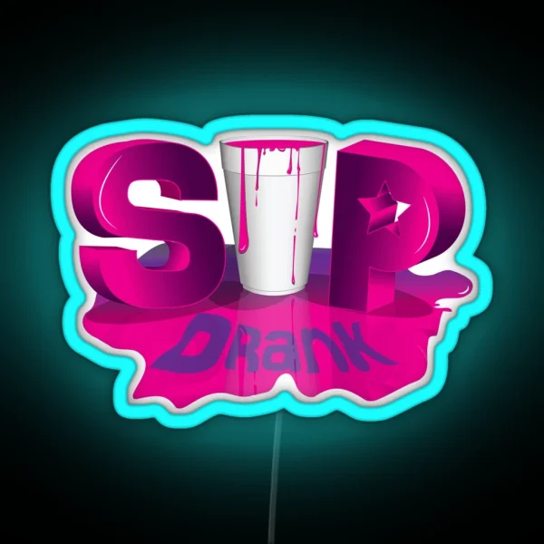 Sip Drank RGB Neon Sign