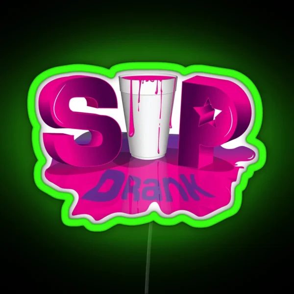 Sip Drank RGB Neon Sign