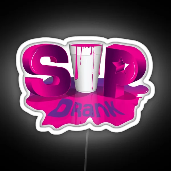 Sip Drank RGB Neon Sign