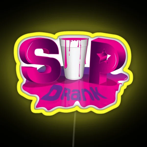 Sip Drank RGB Neon Sign