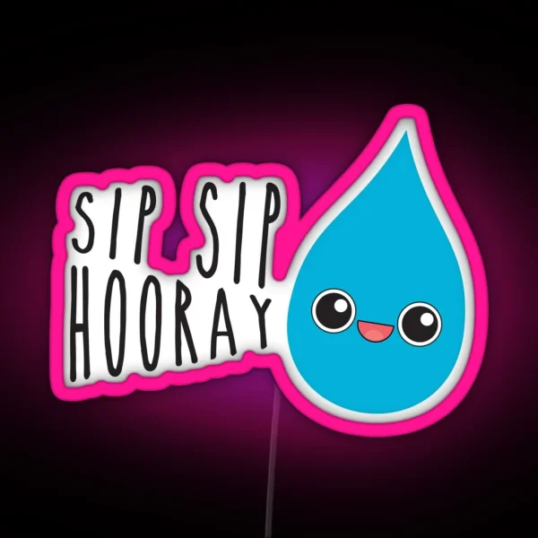 Sip Sip Hooray RGB Neon Sign