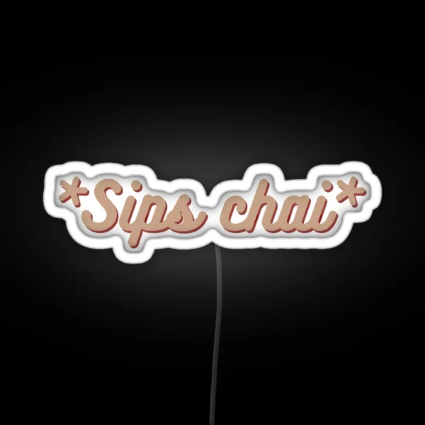 Sips Chai DESI RGB Neon Sign