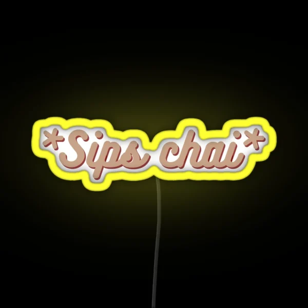 Sips Chai DESI RGB Neon Sign