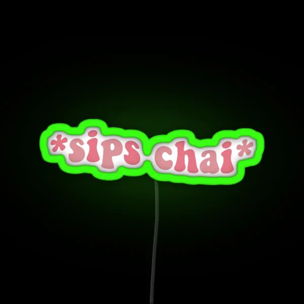 Sips Chai RGB Neon Sign