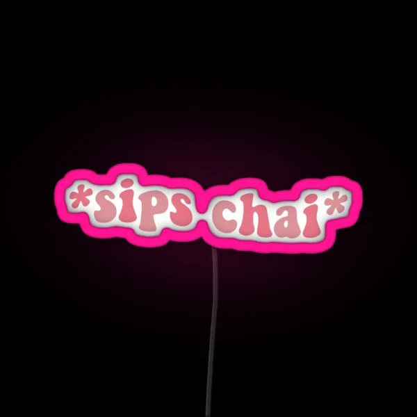 Sips Chai RGB Neon Sign