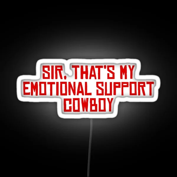 Sir That S My Emotional Support Cowboy RDR2 RGB Neon Sign