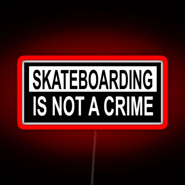Skateboarding Is Not A Crime RGB Neon Sign