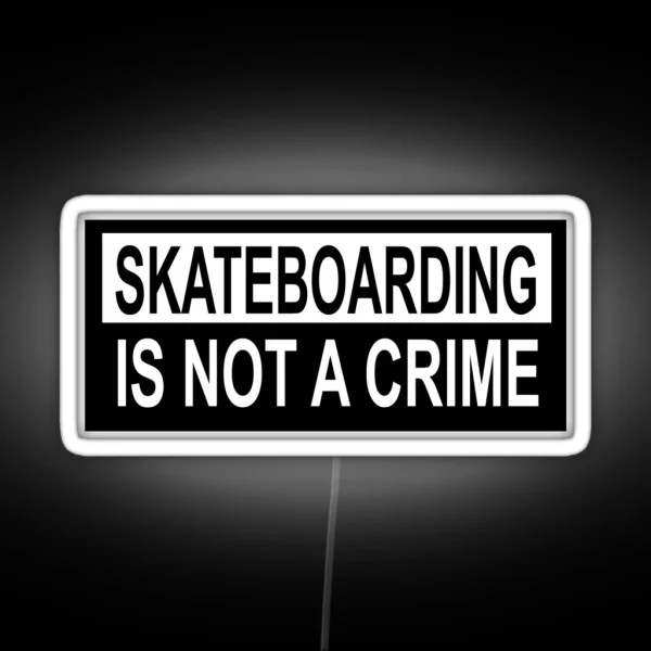 Skateboarding Is Not A Crime RGB Neon Sign