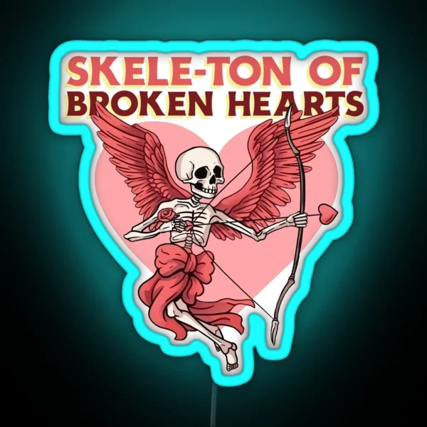 Skele Ton Of Broken Hearts Valentine My RGB Neon Sign