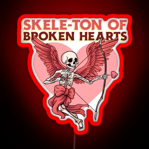 Skele Ton Of Broken Hearts Valentine My RGB Neon Sign