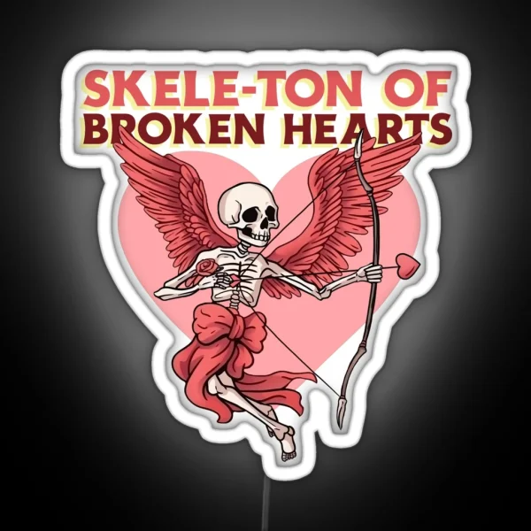 Skele Ton Of Broken Hearts Valentine My RGB Neon Sign