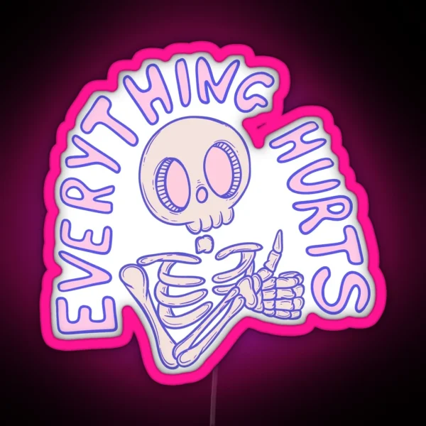 Skeleton Thumbs Up Everything Hurts But I M Okay RGB Neon Sign