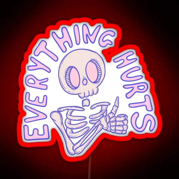 Skeleton Thumbs Up Everything Hurts But I M Okay RGB Neon Sign