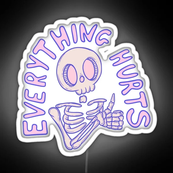 Skeleton Thumbs Up Everything Hurts But I M Okay RGB Neon Sign