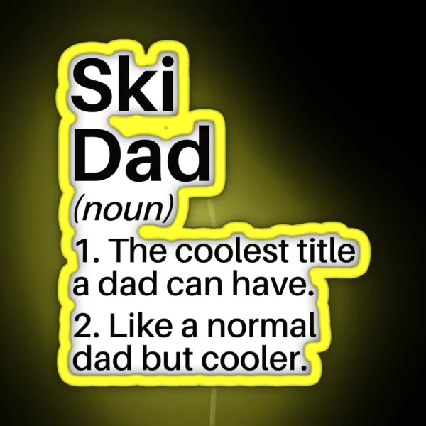 Ski Dad Funny Definition Ski Dad Gift Skiing Ski Lover RGB Neon Sign