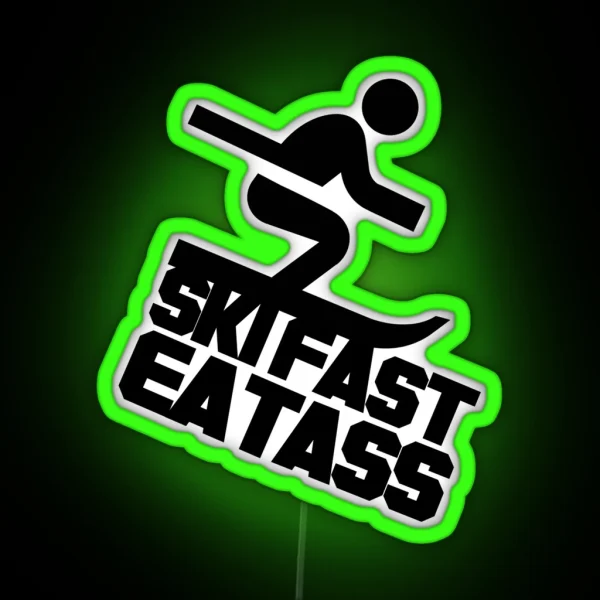 Ski Fast Eat Ass RGB Neon Sign