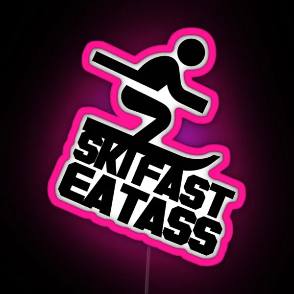 Ski Fast Eat Ass RGB Neon Sign