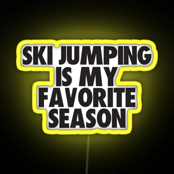 Ski Jumping Is My Favorite Season Gift For Ski Jumping Fans RGB Neon Sign