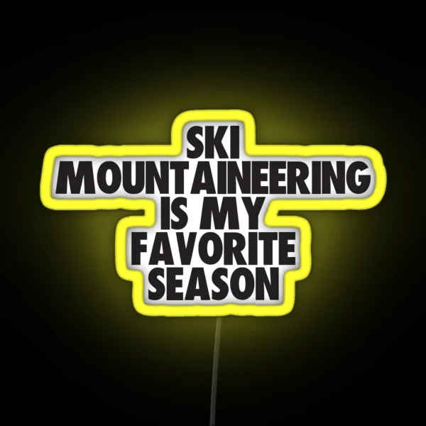 Ski Mountaineering Is My Favorite Season Gift For Ski RGB Neon Sign