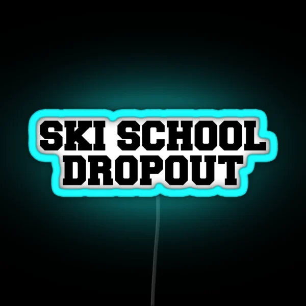 Ski School Dropout RGB Neon Sign