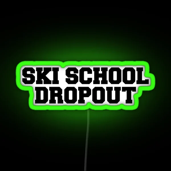 Ski School Dropout RGB Neon Sign