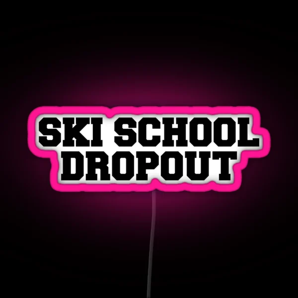 Ski School Dropout RGB Neon Sign