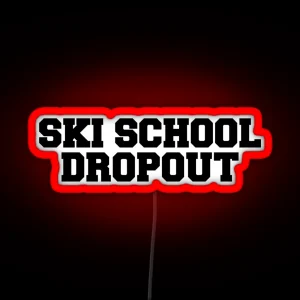 Ski School Dropout RGB Neon Sign
