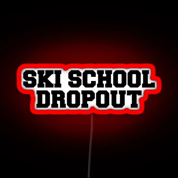 Ski School Dropout RGB Neon Sign