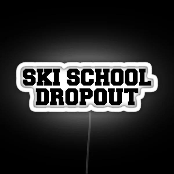 Ski School Dropout RGB Neon Sign