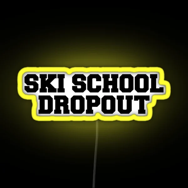 Ski School Dropout RGB Neon Sign