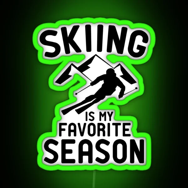 Skiing Is My Favorite Season RGB Neon Sign