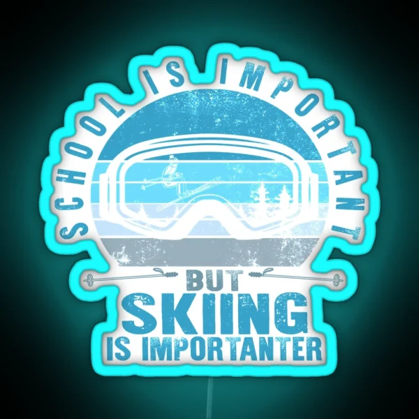 Skiing Lover Skier School Is Important But RGB Neon Sign