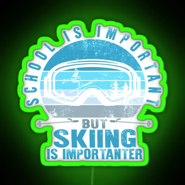 Skiing Lover Skier School Is Important But RGB Neon Sign