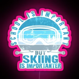 Skiing Lover Skier School Is Important But Skiing Is Importanter Skiing Lover Vintage Skiing Skii Loves Ski RGB Neon Sign