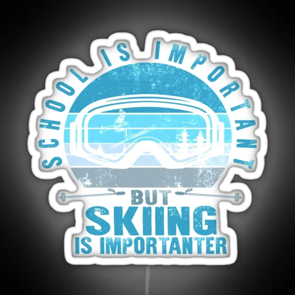 Skiing Lover Skier School Is Important But RGB Neon Sign
