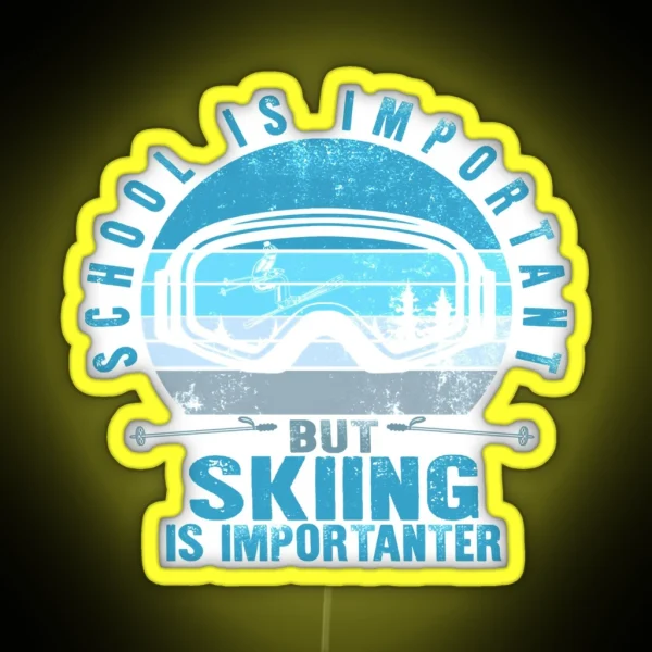 Skiing Lover Skier School Is Important But RGB Neon Sign
