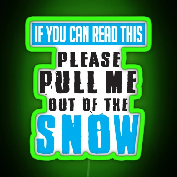 Skiing Pull Me Out Of The Snow RGB Neon Sign