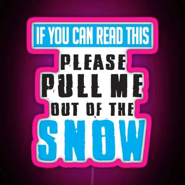 Skiing Pull Me Out Of The Snow RGB Neon Sign