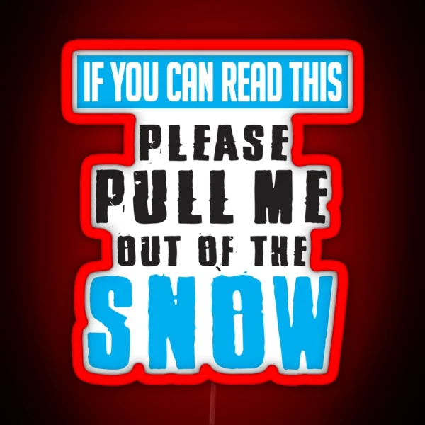 Skiing Pull Me Out Of The Snow RGB Neon Sign