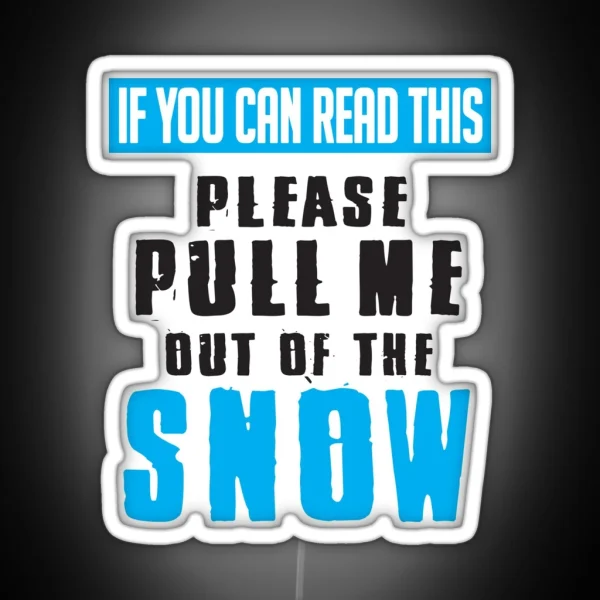 Skiing Pull Me Out Of The Snow RGB Neon Sign